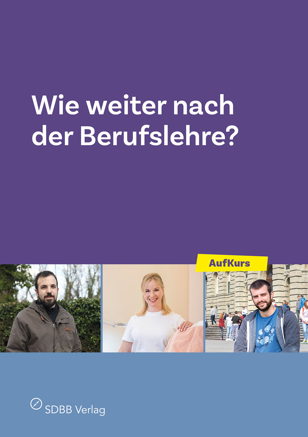 TEST Wie weiter nach der beruflichen Grundbildung?